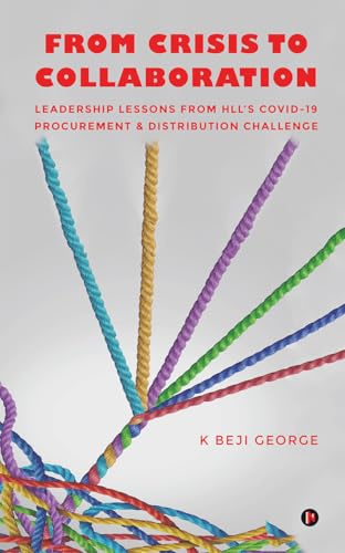 From Crisis to Collaboration: Leadership Lessons From HLL’s COVID-19 Procurement & Distribution Challenge